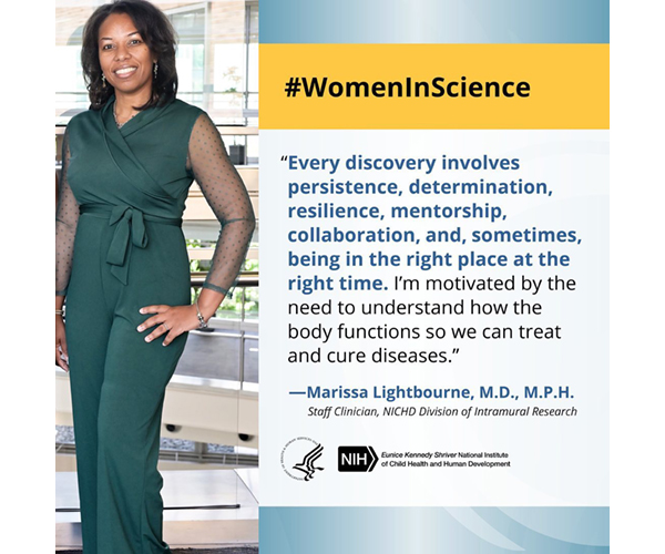 Cita de Mujeres en la Ciencia de la Dra. Marissa Lightbourne, médica de la DIR: “Cada descubrimiento implica persistencia, determinación, resistencia, tutoría, colaboración y, a veces, estar en el lugar correcto en el momento indicado. Estoy motivada por la necesidad de comprender cómo funciona el cuerpo para que podamos tratar y curar enfermedades.”